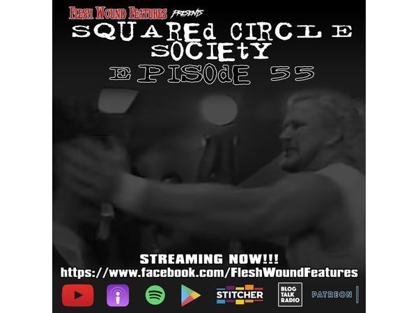 Flesh Wound Features presents Squared Circle Society - Episode 55 (5/3/2020) episode artwork