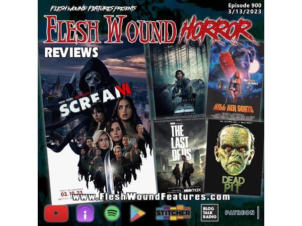Flesh Wound HORROR - Episode 900: All New Reviews including SCREAM 6 episode artwork