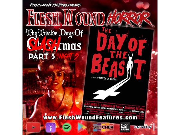 Flesh Wound Horror - Ep.859: 12 Days of SLASHmas 3 - THE DAY OF THE BEAST episode artwork
