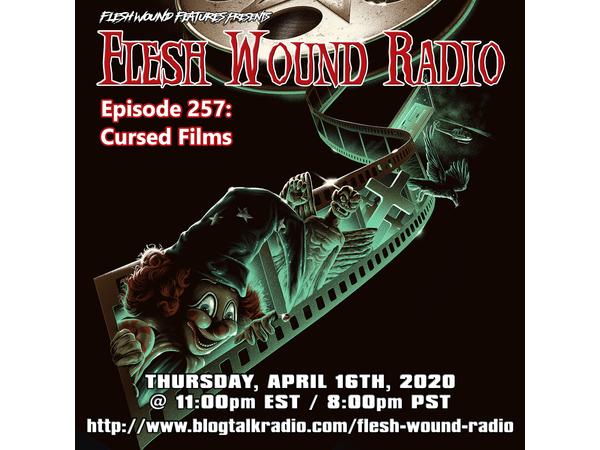 Flesh Wound Radio - Episode 257: Cursed Films (4/16/2020) episode artwork
