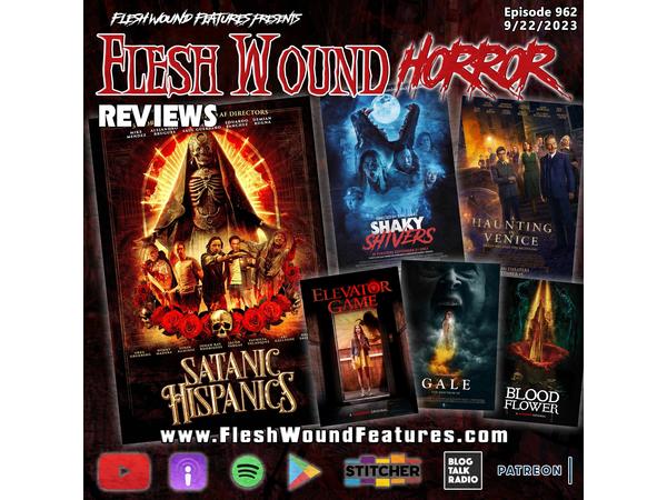 Flesh Wound HORROR - Episode 962: All New Reviews including SATANIC HISPANICS episode artwork