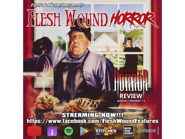 Flesh Wound Radio - Episode 367: MASTERS OF HORROR Review Part 5 (10/18/20) episode artwork
