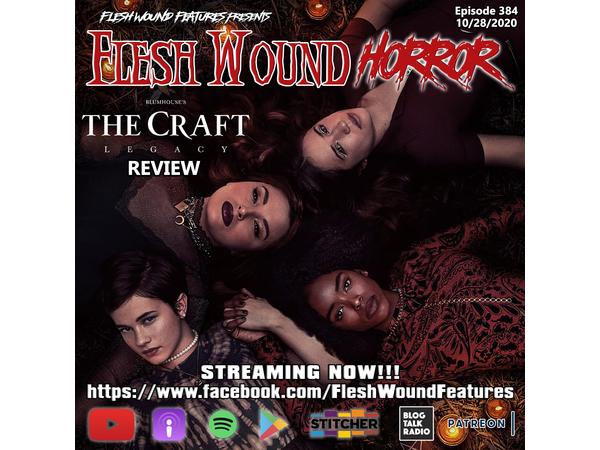 Flesh Wound HORROR - Episode 384: BLUMHOUSE'S THE CRAFT: LEGACY Review (10/28/20 episode artwork