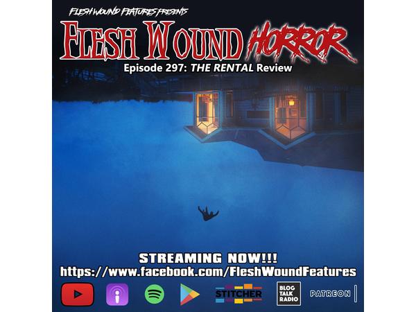 Flesh Wound Radio - Episode 297: THE RENTAL Review (7/27/2020) episode artwork
