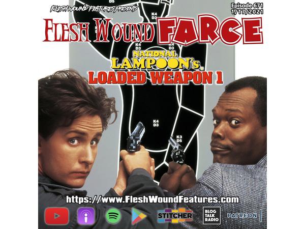 Flesh Wound FARCE - Episode 671: National Lampoon's LOADED WEAPON Review episode artwork