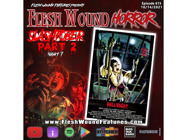 Flesh Wound HORROR - Episode 615: SLASHtober: Part II - Night 7 episode artwork