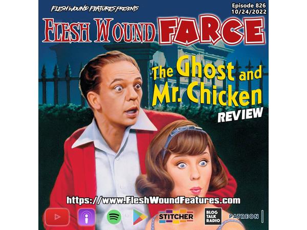 Flesh Wound FARCE - Episode 826: THE GHOST AND MR. CHICKEN (1966) Review episode artwork