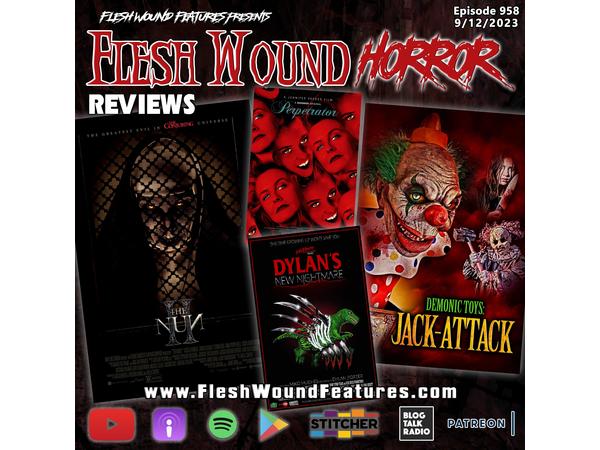 Flesh Wound HORROR - Episode 958: All New Reviews including THE NUN 2 episode artwork