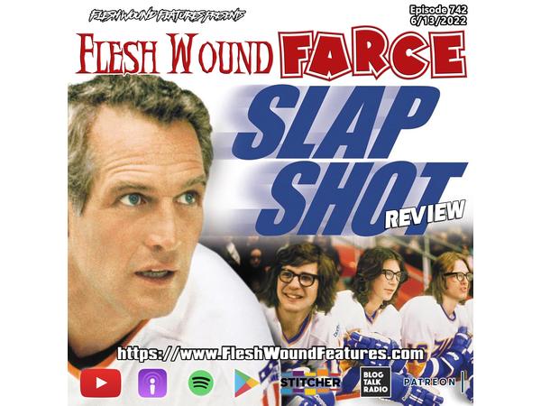 Flesh Wound FARCE - Episode 742: SLAP SHOT (1977) Review episode artwork