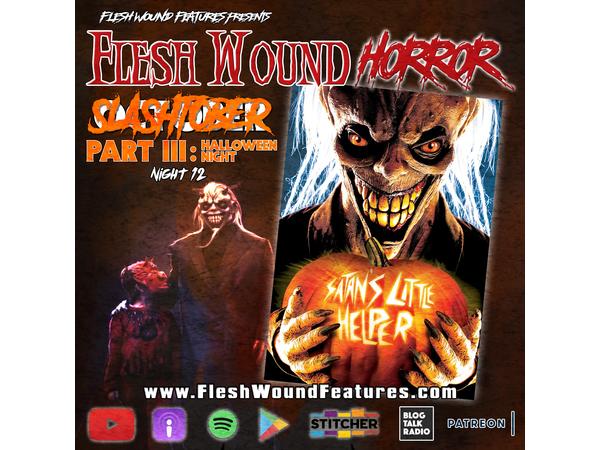 Flesh Wound HORROR - Episode 829: SLASHtober: Part III - Night 12 episode artwork