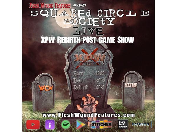 Flesh Wound Features presents Squared Circle Society - Ep. 72 (11/7/21) episode artwork