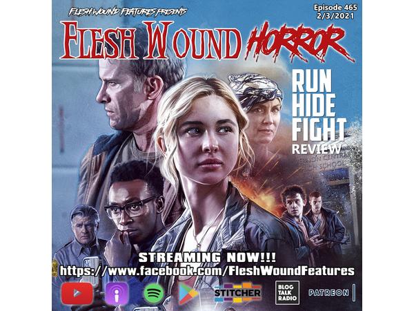 Flesh Wound HORROR - Episode 465: RUN HIDE FIGHT Review (2/3/21) episode artwork
