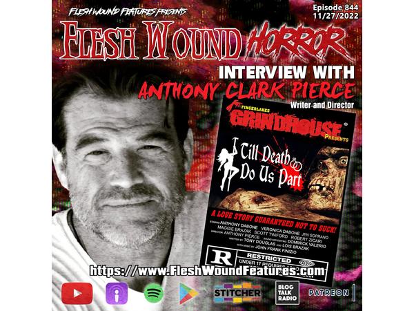 Flesh Wound HORROR - Episode 844: Interview with Director Anthony Clark Pierce episode artwork