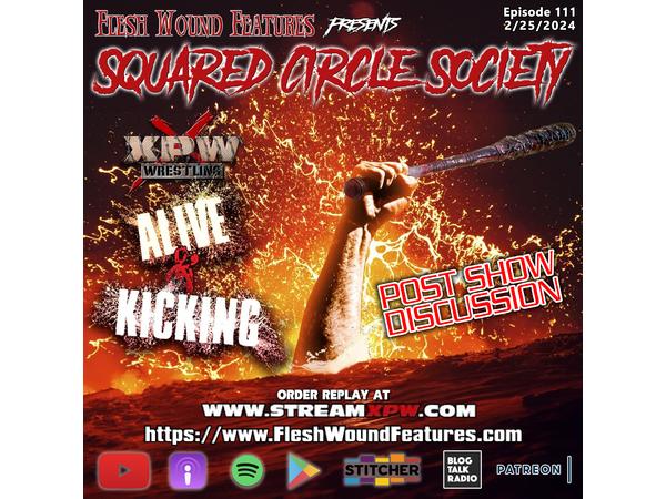 Flesh Wound Features presents Squared Circle Society - Ep. 111 (2/26/24) episode artwork