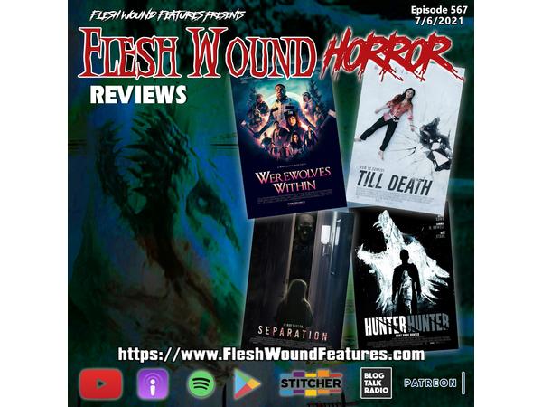 Flesh Wound HORROR - Episode 567: WEREWOLVES WITHIN, HUNTER HUNTER, SEPARATION episode artwork