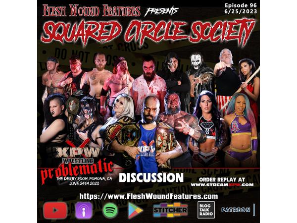 Flesh Wound Features presents Squared Circle Society - Ep. 96 (8/26/23) episode artwork