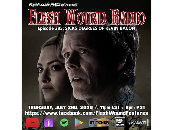 Flesh Wound Radio - Episode 285: Sicks Degrees of Kevin Bacon (7/2/2020) episode artwork