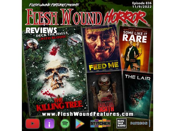 Flesh Wound HORROR - Episode 836: All New Reviews including THE KILLING TREE episode artwork