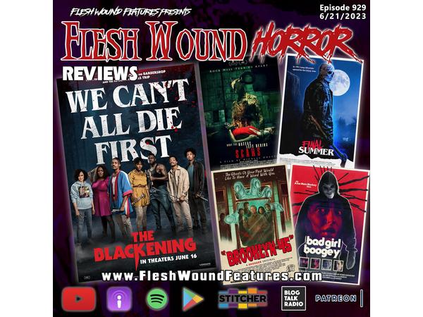 Flesh Wound HORROR - Episode 929: All New Reviews including THE BLACKENING episode artwork