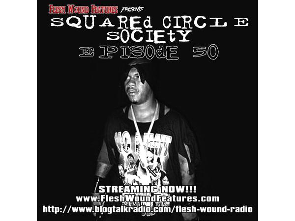 Flesh Wound Features presents Squared Circle Society - Episode 50 (4/4/2020) episode artwork