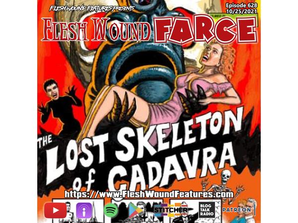 Flesh Wound FARCE - Episode 628: THE LOST SKEKETON OF CADAVRA Review episode artwork
