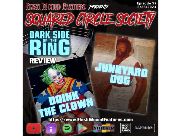 Flesh Wound Features presents Squared Circle Society - Ep. 97 (6/28/23) episode artwork