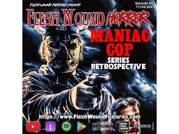 Flesh Wound HORROR- Episode 643: MANIAC COP Series Retrospective episode artwork