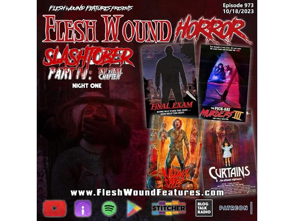 Flesh Wound HORROR - Episode 973: SLASHtober Part IV: The Final Chapter- Night 1 episode artwork