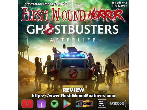 Flesh Wound HORROR - Episode 642: GHOSTBUSTERS: AFTERLIFE Review episode artwork