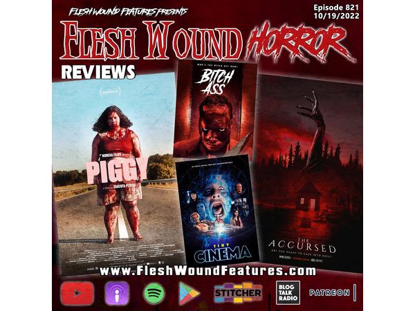 Flesh Wound HORROR - Episode 821: All New Reviews including PIGGY episode artwork