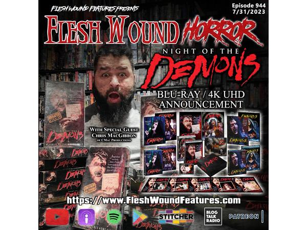 Flesh Wound HORROR - Episode 944: NIGHT OF THE DEMONS 4K UHD BluRay Announcement episode artwork