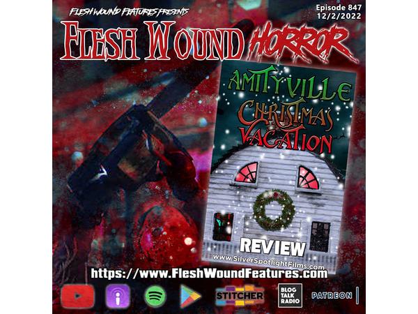 Flesh Wound HORROR - Episode 847: AMITYVILLE CHRISTMAS VACATION (2022) Review episode artwork