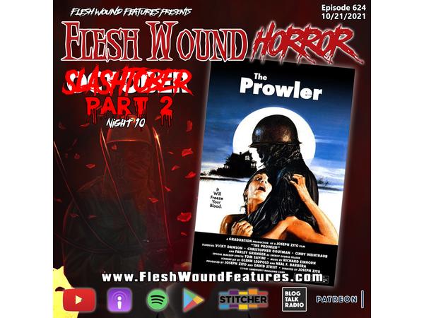 Flesh Wound HORROR - Episode 624: SLASHtober: Part II - Night 10 episode artwork