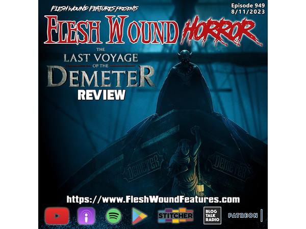 Flesh Wound HORROR - Episode 949: LAST VOYAGE OF THE DEMETER (2023) Review episode artwork