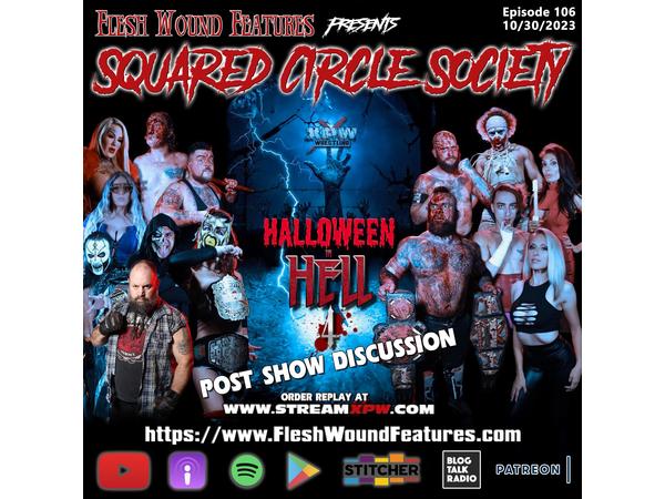 Flesh Wound Features presents Squared Circle Society - Ep. 106 (10/30/23) episode artwork