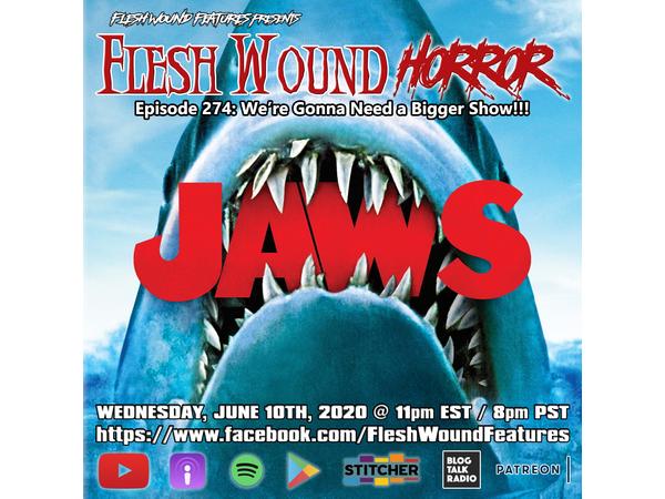 Flesh Wound Radio - Episode 274: We're Gonna Need a Bigger Show (6/10/20) episode artwork