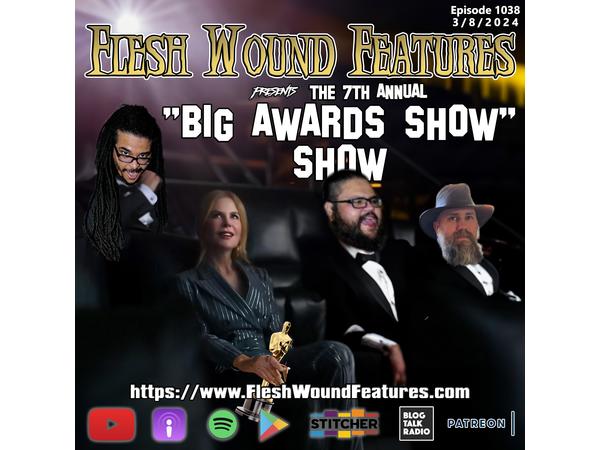 Flesh Wound Radio - Episode 1038: The 7th Annual "BIG AWARDS SHOW" Show episode artwork