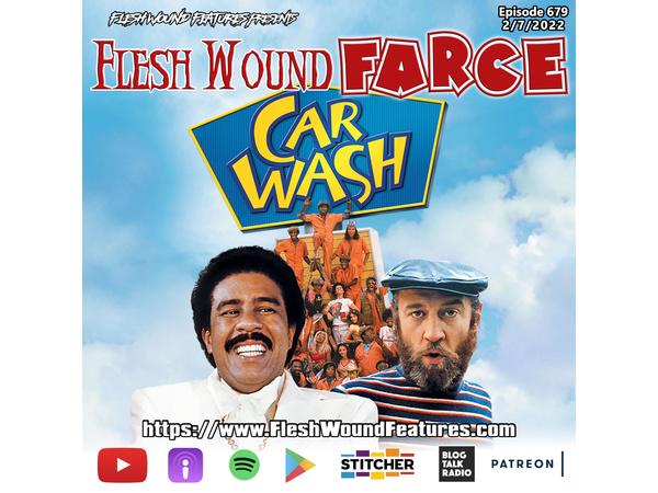 Flesh Wound FARCE - Episode 679: CAR WASH (1976) Review episode artwork