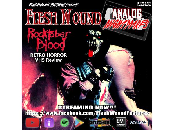 Flesh Wound HORROR - Episode 376: Analog Nightmares: ROCKTOBER BLOOD (10/24/20) episode artwork