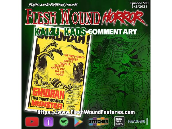 Flesh Wound HORROR - Episode 590: KAIJU KAOS: GHIDORAH, THE THREE HEADED MONSTER episode artwork