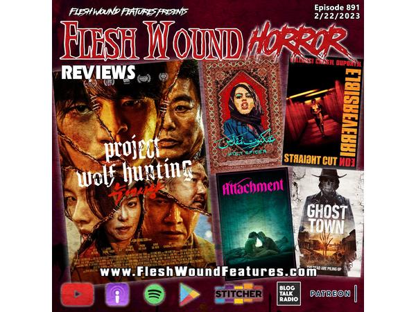 Flesh Wound HORROR - Episode 891: All New Reviews including PROJECT WOLF HUNTING episode artwork
