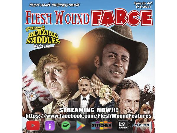 Flesh Wound FARCE - Episode 441: BLAZING SADDLES Review (1/3/21) episode artwork
