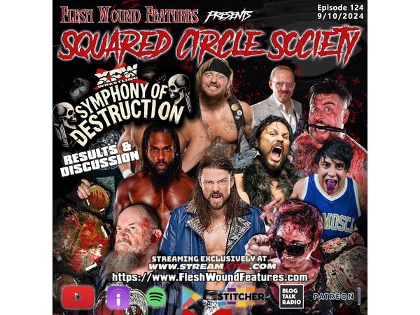 Flesh Wound Features presents Squared Circle Society - Ep. 124 (9/10/24) episode artwork
