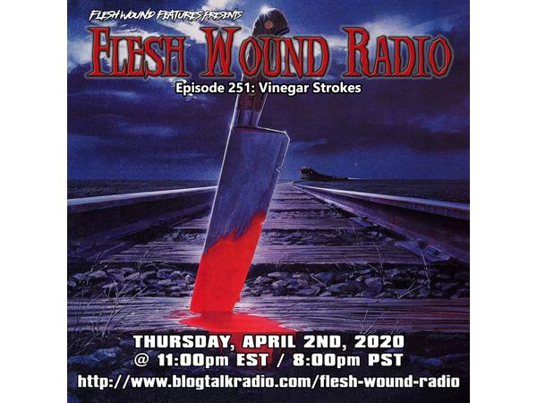 Flesh Wound Radio - Episode 251: Vinegar Storkes (4/2/2020) episode artwork