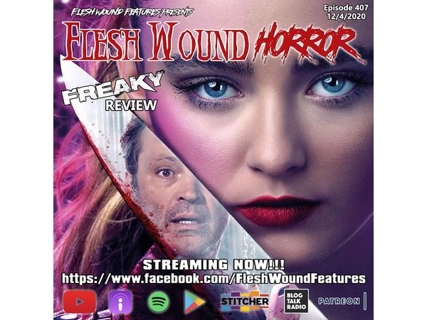Flesh Wound HORROR - Episode 407: Blumhouse's FREAKY Review (12/4/20) episode artwork
