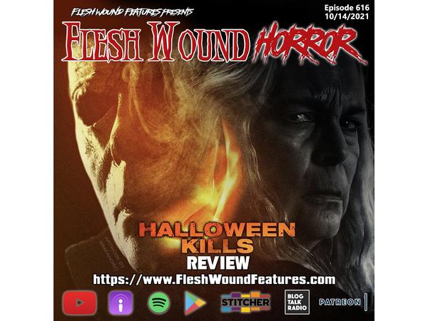 Flesh Wound HORROR - Episode 616: HALLOWEEN KILLS (2021) Review episode artwork