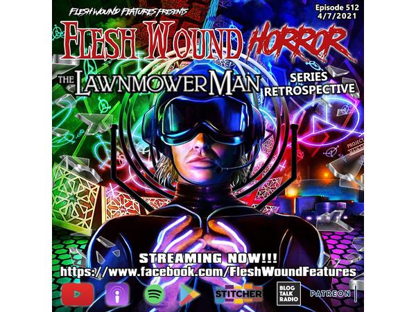 Flesh Wound HORROR- Episode 512: THE LAWNMOWER MAN Series Retrospective episode artwork