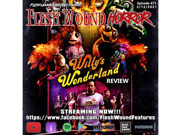 Flesh Wound HORROR - Episode 471: WILLY’S WONDERLAND Review (2/12/21) episode artwork
