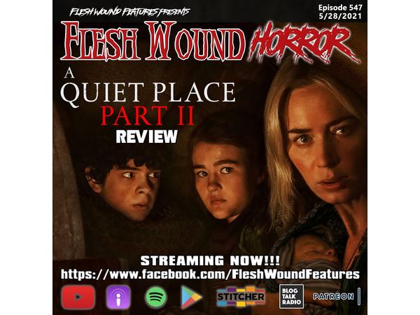 Flesh Wound HORROR - Episode 547: A QUIET PLACE PART II Review episode artwork