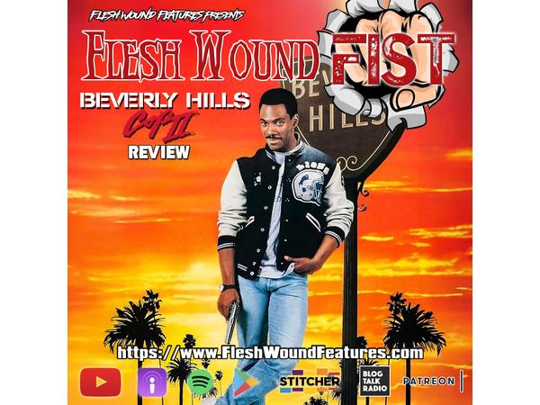 Flesh Wound FIST - Episode 1053: BEVERLY HILLS COP II (1987) Review episode artwork